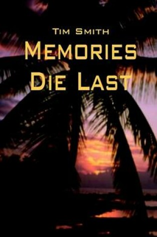 Cover of Memories Die Last