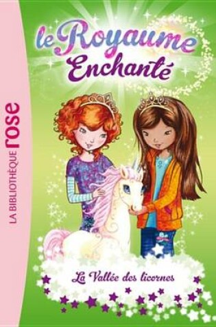 Cover of Le Royaume Enchante 02 - La Vallee Des Licornes