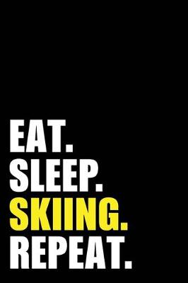 Book cover for Eat Sleep Skiing Repeat