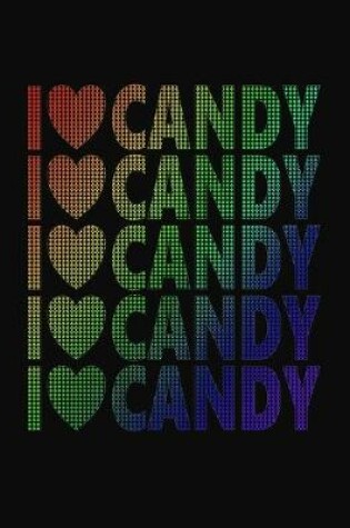 Cover of I Love Candy