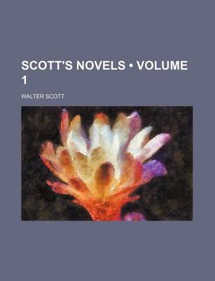 Book cover for Scott's Novels (Volume 1)