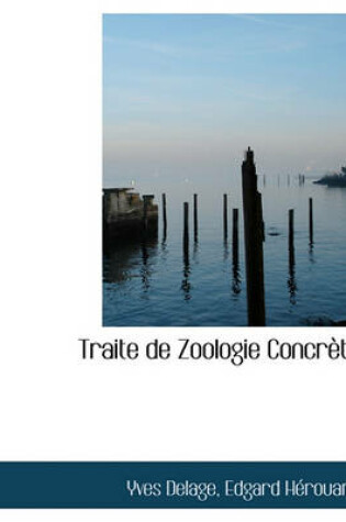 Cover of Traite de Zoologie Concr Te