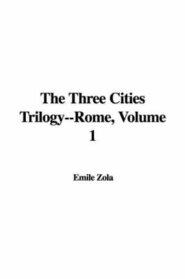 Book cover for The Three Cities Trilogy--Rome, Volume 1