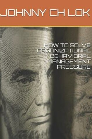 Cover of How to Solve Organizational Behavioral Management Pressure