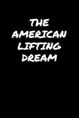 Book cover for The American Lifting Dream