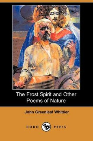 Cover of The Frost Spirit and Other Poems of Nature (Dodo Press)