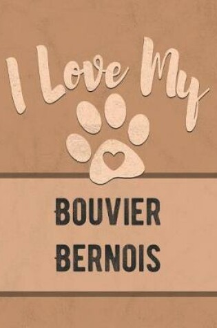 Cover of I Love My Bouvier Bernois