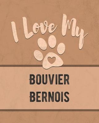 Book cover for I Love My Bouvier Bernois