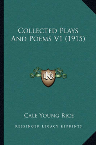 Cover of Collected Plays and Poems V1 (1915) Collected Plays and Poems V1 (1915)