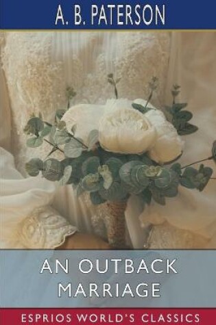 Cover of An Outback Marriage (Esprios Classics)