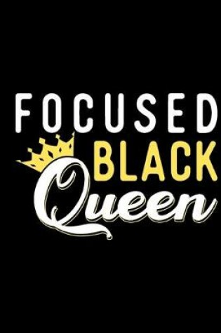 Cover of Focused Black Queen