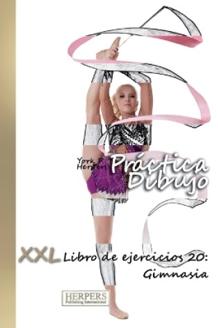 Cover of Práctica Dibujo - XXL Libro de ejercicios 20