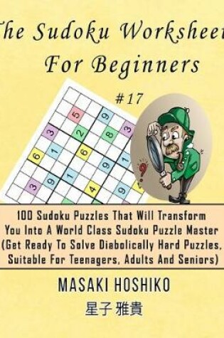 Cover of The Sudoku Worksheets For Beginners #17