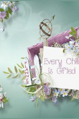 Cover of Every Child is Gifted Planner ( Teacher planner)