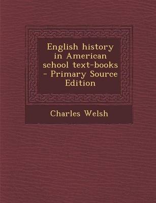 Book cover for English History in American School Text-Books - Primary Source Edition