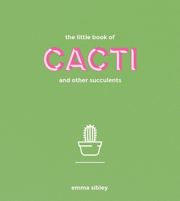 Book cover for The Little Book of Cacti and Other Succulents