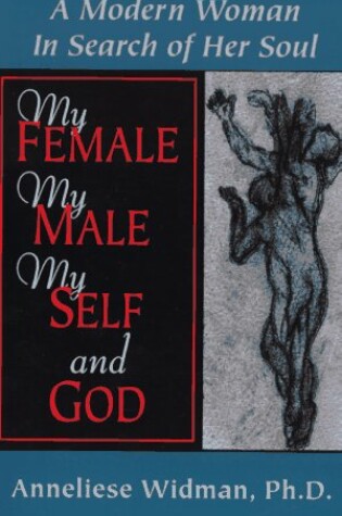 Cover of My Female, My Male, My Self and God