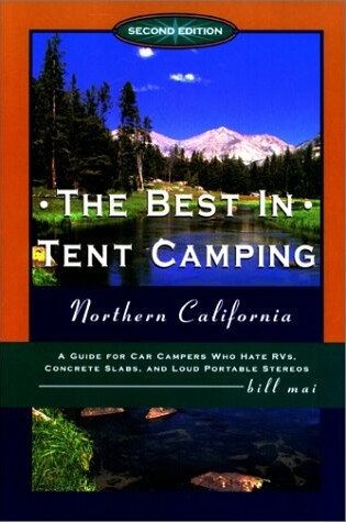 Cover of The Best in Tent Camping: Northern California, 2nd