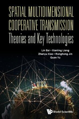 Cover of Spatial Multidimensional Cooperative Transmission Theories And Key Technologies