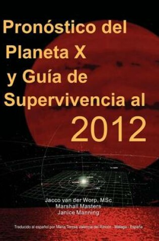 Cover of Pron?stico del Planeta X y Gu?a de Supervivencia Al 2012