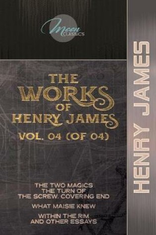 Cover of The Works of Henry James, Vol. 04 (of 04)