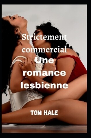 Cover of Strictement commercial Une romance lesbienne