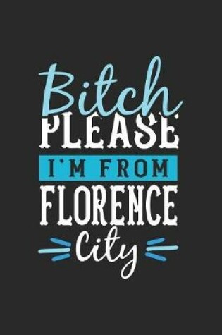 Cover of Bitch Please I'm From Florence City