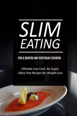 Book cover for Slim Eating - Fish & Seafood and Vegetarian Cookbook