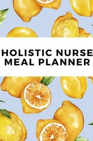 Cover of Holistic Nurse Meal Planner