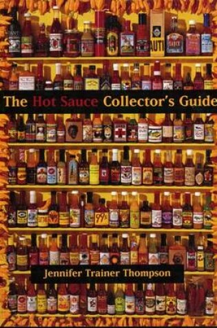Cover of The Hot Sauce Collector's Guide