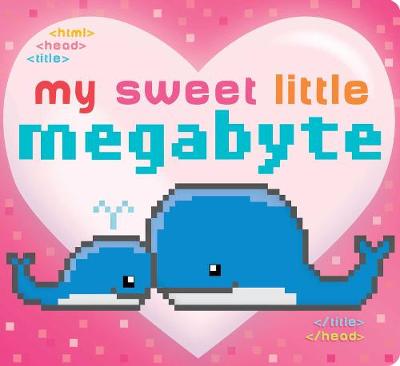 Book cover for My Sweet Little Megabyte