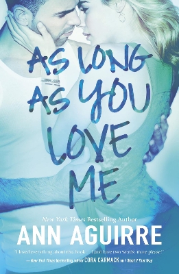 As Long As You Love Me by Ann Aguirre