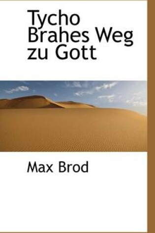 Cover of Tycho Brahes Weg Zu Gott