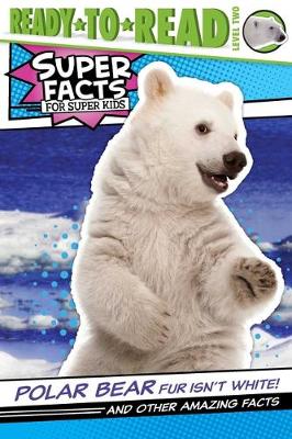 Book cover for Polar Bear Fur Isn't White!