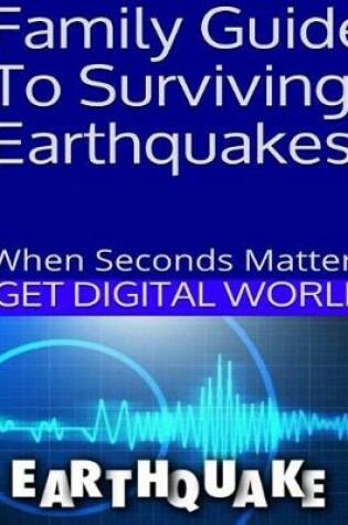 Cover of Family Guide To Surviving Earthquakes