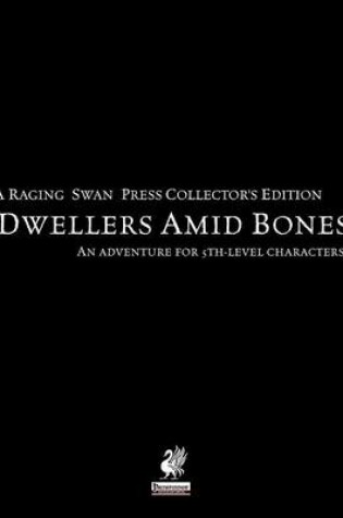Cover of Raging Swan's Dwellers Amid Bones Collector's Edition