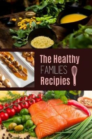 Cover of The Healthy Families Recipes