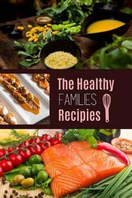 Book cover for The Healthy Families Recipes