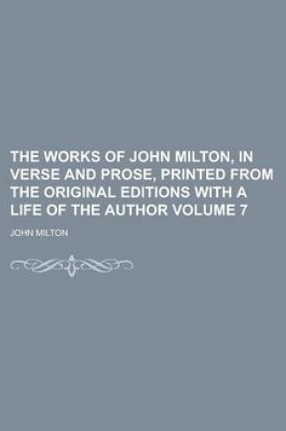 Cover of The Works of John Milton, in Verse and Prose, Printed from the Original Editions with a Life of the Author Volume 7