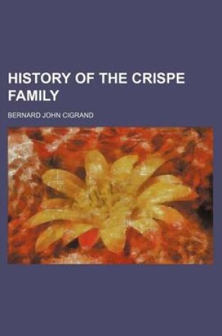 Cover of History of the Crispe Family