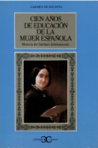 Cover of Cien Anos de Educacion de La Mujer Espanola