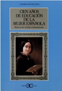 Book cover for Cien Anos de Educacion de La Mujer Espanola