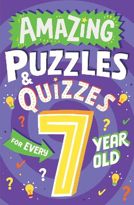 Cover of Amazing Puzzles and Quizzes for Every 7 Year Old