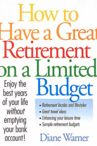 Cover of How to Have a Great Retirement on a Limited Budget