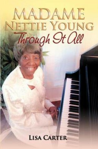 Cover of Madame Nettie Young Through It All