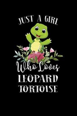 Book cover for Just a Girl Who Loves Leopard Tortoise