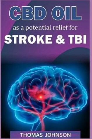 Cover of CBD Oil as a Potential Relief for Strokes and TBI