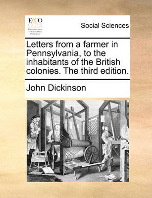 Book cover for Letters from a Farmer in Pennsylvania, to the Inhabitants of the British Colonies. the Third Edition.