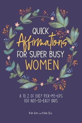 Book cover for Quick Affirmations for Super Busy Women