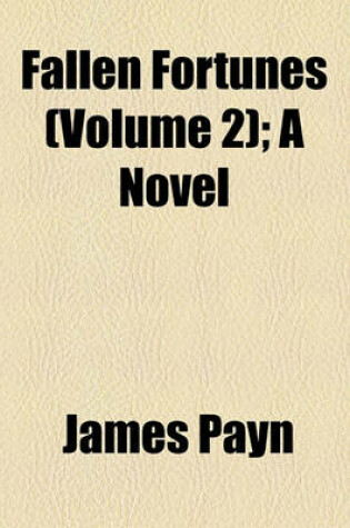 Cover of Fallen Fortunes (Volume 2); A Novel